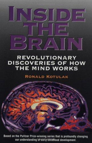 Inside the Brain: Revolutionary Discoveries of How the Mind Works