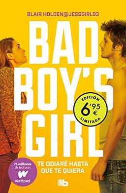 Te odiaré hasta que te quiera (edición limitada a precio especial) (Bad Boy's Girl 1)