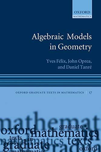 Algebraic Models in Geometry (Oxford Graduate Texts in Mathematics)