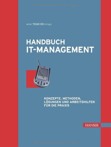 Handbuch IT-Management: Konzepte, Methoden, Lösungen und Arbeitshilfen für die Praxis