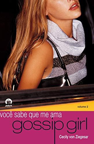 Você Sabe que Me Ama. Gossip Girl - Volume 2 (Em Portuguese do Brasil)