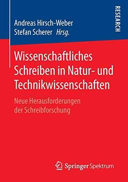 Wissenschaftliches Schreiben in Natur- und Technikwissenschaften: Neue Herausforderungen der Schreibforschung