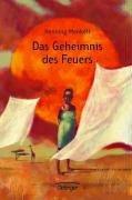 Das Geheimnis des Feuers