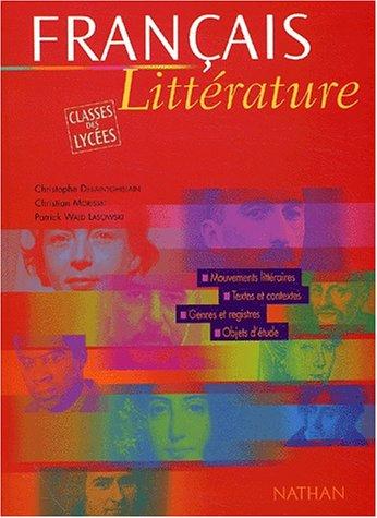 Français littérature, classes des lycées : livre de l'élève