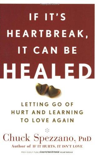 If It's Heartbreak, It Can Be Healed: Letting Go of Hurt and Learning to Love Again