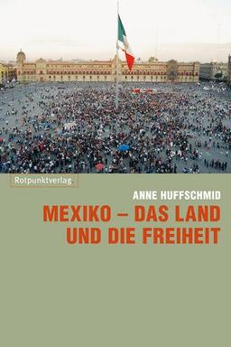 Mexiko - das Land und die Freiheit