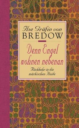 Denn Engel wohnen nebenan: Rückkehr in die märkische Heide