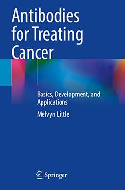 Antibodies for Treating Cancer: Basics, Development, and Applications