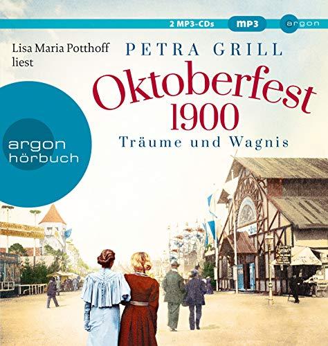 Oktoberfest 1900 - Träume und Wagnis: Roman