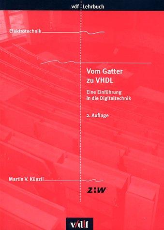 Vom Gatter zu VHDL. Eine Einführung in die Digitaltechnik