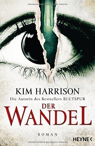 Der Wandel: Ein Hollows-Roman 14 (Rachel Morgan, Band 14)