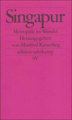 Singapur: Metropole im Wandel (edition suhrkamp)