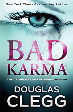 Bad Karma (The Criminally Insane Series, Band 1)