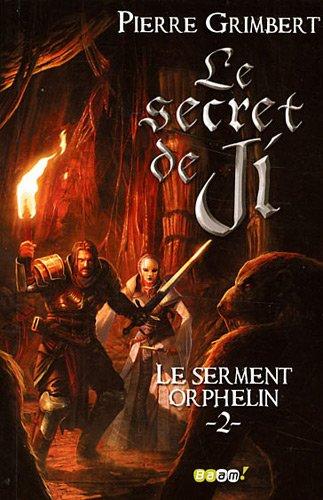 Le secret de Ji. Vol. 2. Le serment orphelin