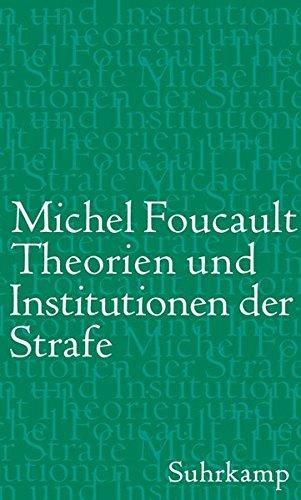 Theorien und Institutionen der Strafe: Vorlesungen am Collège de France 1971-1972