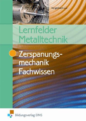 Lernfelder Metalltechnik. Zerspanungsmechanik Fachwissen. Lehr-/Fachbuch