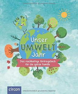 Unser Umweltjahr: Das nachhaltige Eintragebuch für die ganze Familie