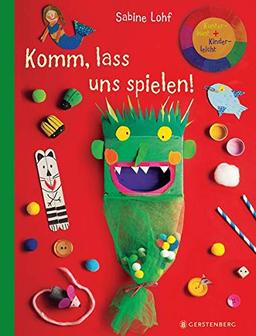 Komm, lass uns spielen!: Kunterbunt + Kinderleicht