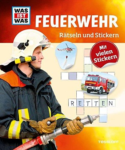 Rätseln und Stickern: Feuerwehr (WAS IST WAS - Rätselhefte)