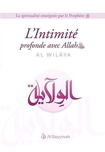 L´intimite profonde avec allah (al-wilaya)