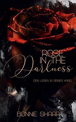 Rose in the Darkness: Dein Leben in seiner Hand