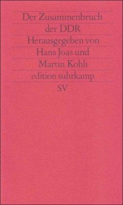 Der Zusammenbruch der DDR: Soziologische Analysen (edition suhrkamp)