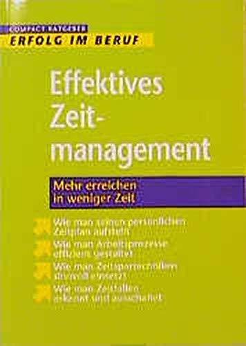 Optimales Zeitmanagement: Mehr erreichen in weniger Zeit (Erfolg im Beruf)