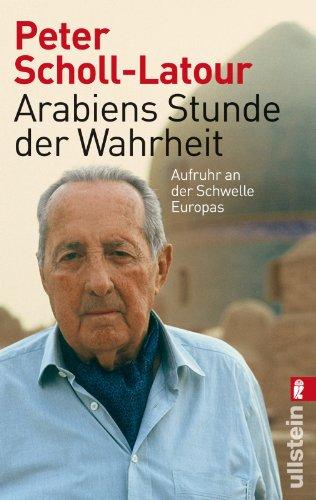 Arabiens Stunde der Wahrheit: Aufruhr an der Schwelle Europas