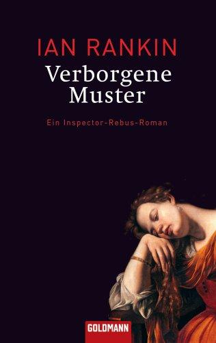 Verborgene Muster: Ein Inspector-Rebus-Roman