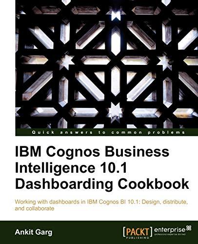 IBM Cognos Business Intelligence 10.1 Dashboarding Cookbook (English Edition)