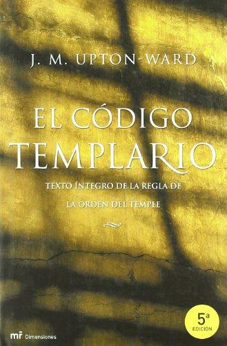 El código templario : texto íntegro de la regla de la Orden del Temple (MR Dimensiones)