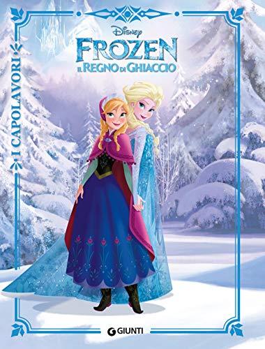 Frozen. Il regno di ghiaccio (I capolavori Disney)