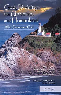 God, Divinity, the Universe, and Humankind: All in Oneness in God