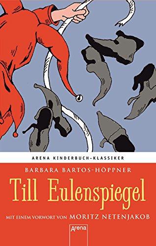 Till Eulenspiegel: Arena Kinderbuch-Klassiker. Mit einem Vorwort von Moritz Netenjakob