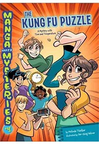 The Kung Fu Puzzle: A Mystery with Time and Temperature (Manga Math Mysteries, Band 4)