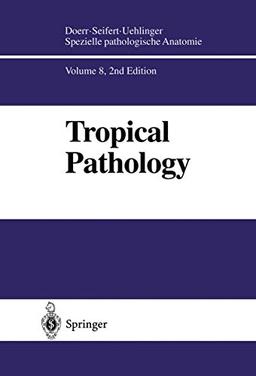 Tropical Pathology (Spezielle pathologische Anatomie, 8, Band 8)