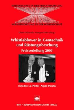 Whistleblower in Gentechnik und Rüstungsforschung. Preisverleihung 2005 Theodore A. Postol / Arpad Pusztai