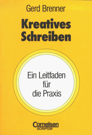 Praxisbuch: Kreatives Schreiben: Ein Leitfaden für die Praxis