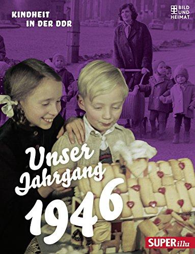 Unser Jahrgang 1946: Kindheit in der DDR