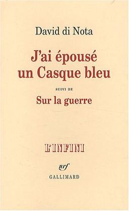 J'ai épousé un casque bleu. Sur la guerre