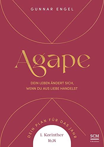 Agape: Dein Leben ändert sich, wenn du aus Liebe handelst. Dein Plan für das Jahr. 1. Korinther 16,14 (Jahreslosungsbuch Young Edition, 2, Band 2)