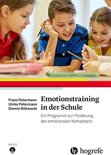 Emotionstraining in der Schule: Ein Programm zur Förderung der emotionalen Kompetenz