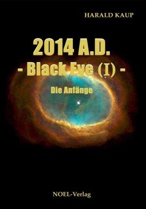 2014 A.D Black eye: Die Anfänge - Band 1 -