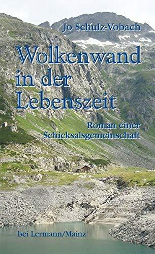 Wolkenwand in der Lebenszeit: Roman einer Schicksalsgemeinschaft