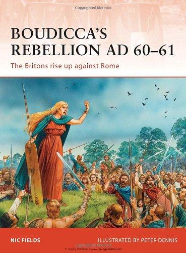 Boudicca's Rebellion AD 60-61: The Britons rise up against Rome (Campaign, Band 233)