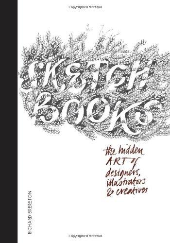 Sketchbooks The Hidden Art of Designers Illustrators and Creatives (Paperback)