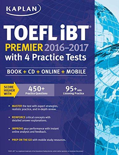 Kaplan TOEFL iBT Premier 2016-2017 with 4 Practice Tests: Book + CD + Online + Mobile (Kaplan Test Prep)