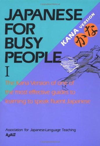 Japanese for Busy People 1: The Kana Version: Kana Version Vol 1