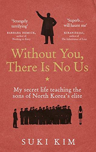 Without You, There Is No Us: My secret life teaching the sons of North Korea's elite