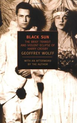 Black Sun: The Brief Transit and Violent Eclipse of Harry Crosby (New York Review Books Classics)